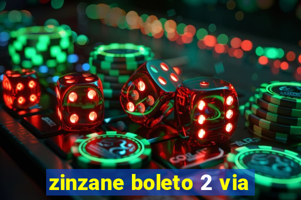 zinzane boleto 2 via